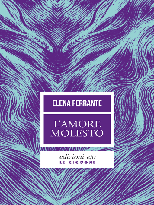 Title details for L'amore molesto by Elena Ferrante - Available